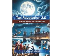 Tax Revolution 2.0: Let's Get Rid of the Income Tax