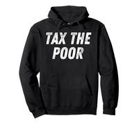 Tax The Poor Felpa con Cappuccio