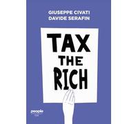 Tax the rich - Civati Giuseppe, Serafin Davide