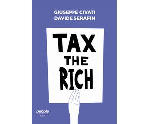 Tax the rich - Civati Giuseppe, Serafin Davide