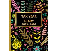 Tax Year Diary 2025-2026: A4 Beautiful Vibrant Flowers: Small Business | Self Employed | Income And Expenses Tracker