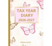 Tax Year Diary 2026-2027: A4 Beautiful Butterflies | Small Business | Self Employed | Income And Expenses Tracker