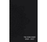 Tax Year Diary 2026-2027: For small businesses and the self-employed.Track Income, Expenses and Deadlines for Self-Assessment Tax Returns. Runs from 1st April 2026 to 31 march 2027.