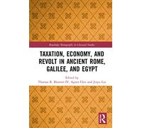 Taxation, Economy, and Revolt in Ancient Rome, Galilee, and Egypt