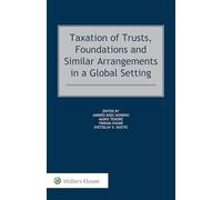 Taxation of Trusts, Foundations and Similar Arrangements in a Global Setting
