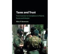 Taxes and Trust: From Coercion to Compliance in Poland, Russia and Ukraine