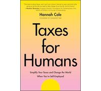 Taxes for Humans: Simplify Your Taxes and Change the World When You're Self-employed