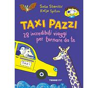 Taxi pazzi. 28 incredibili viaggio per tornare da te. Ediz. a colori