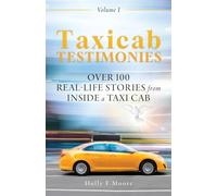 Taxicab Testimonies: Over 100 real-life stories from inside a taxi cab