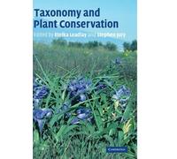 Taxonomy and Plant Conservation: The Cornerstone of the Conversation and the Sustainable Use Of Plants