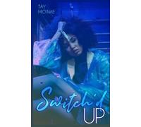 Tay Mo'nae Switch'd Up (A Love Connections Novella) (Tascabile)