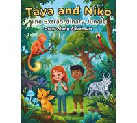 Taya and Niko : The Extraordinary Jungle: Draw-Along Adventure