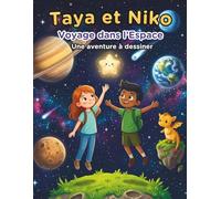 Taya et Niko : Voyage dans l'Espace: Une aventure à dessiner