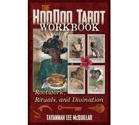 Tayannah Lee McQuillar The Hoodoo Tarot Workbook (Tascabile)