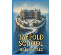 TAYFOLD SCHOOL: Intriga, muerte y secretos en un colegio lleno de sombras