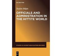 Tayfun Bilgin Officials and Administration in the Hittite Wor (Copertina rigida)
