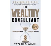 Taylor A Welch The Wealthy Consultant (Copertina rigida)