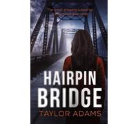 Taylor Adams HAIRPIN BRIDGE the most gripping suspense thriller you (Tascabile)