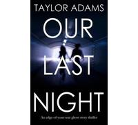 Taylor Adams OUR LAST NIGHT an edge-of-your-seat ghost story thrille (Tascabile)