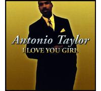 Taylor, Antonio - I Love You Girl