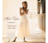 Taylor, April - I Wanna Live Like That