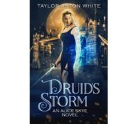Taylor Aston White Druid's Storm (Tascabile) Alice Skye Series