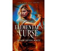Taylor Aston White Elemental's Curse (Tascabile) Alice Skye Series