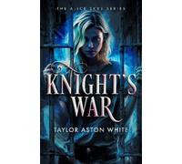 Taylor Aston White Knight's War (Tascabile) Alice Skye Series
