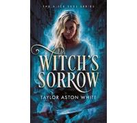 Taylor Aston White Witch's Sorrow (Tascabile) Alice Skye Series