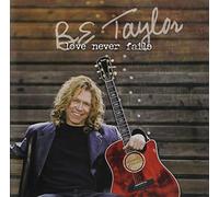 Taylor, B.E. - Love Never Fails