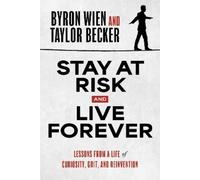 Taylor Becker Byron Wien Stay at Risk and Live Forever (Copertina rigida)