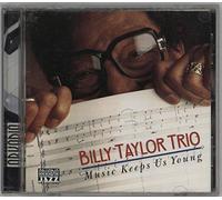 Taylor, Billy Trio - Music Keeps Us Young