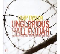 Taylor, Chip - Unglorious Halleluja (2 CD)