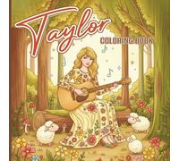 Taylor Coloring Book: A Relaxing Coloring Book for Adults and Teens with Swift Inspired, 50+ Coloring Pages Moments for Relaxation