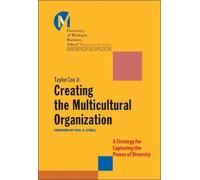 Taylor Cox Creating the Multicultural Organization (Copertina rigida)