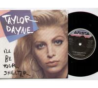TAYLOR DAYNE - TAYLOR DAYNE - I'LL BE YOUR SHELTER - 7" VINYL / 45