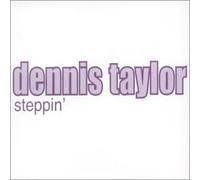 Taylor, Dennis - Steppin'