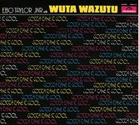 Taylor Ebo Junior With Wuta Wazutu - Gotta Take It Cool