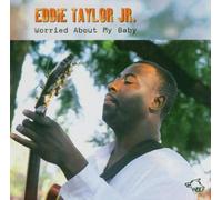 Worried About My Baby - Eddie Taylor Jr. (Audio cd)