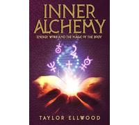 Taylor Ellwood Inner Alchemy (Tascabile) How Inner Alchemy Works