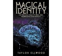 Taylor Ellwood Magical Identity (Tascabile) How Space/Time Magic Works