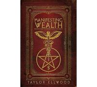 Taylor Ellwood Manifesting Wealth (Tascabile) How Magic Works