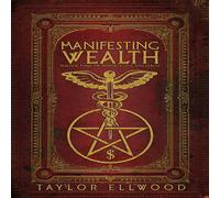 Taylor Ellwood Manifesting Wealth (Tascabile) How Magic Works