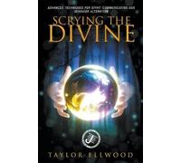 Taylor Ellwood Scrying the Divine (Tascabile) Walking with Spirits