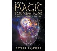 Taylor Ellwood Space/Time Magic Foundations (Tascabile)