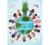 Taylor Ganis Greeny La-Roo and the Earth Crew (Tascabile)