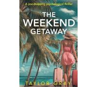 Taylor Gray The Weekend Getaway (Tascabile)