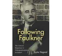 Taylor Hagood Following Faulkner (Copertina rigida)