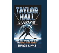 TAYLOR HALL BIOGRAPHY: From First Overall Pick to MVP - The Complete NHL Journey