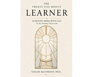 Taylor Halverson The Twenty-Five Minute Learner (Tascabile)